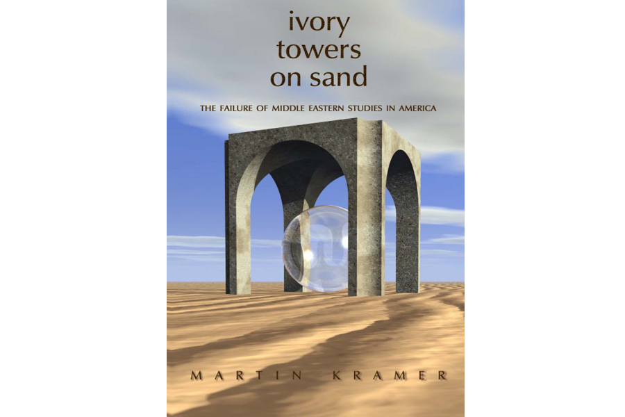 Ivory Towers on Sand: The Failure of Middle Eastern Studies in