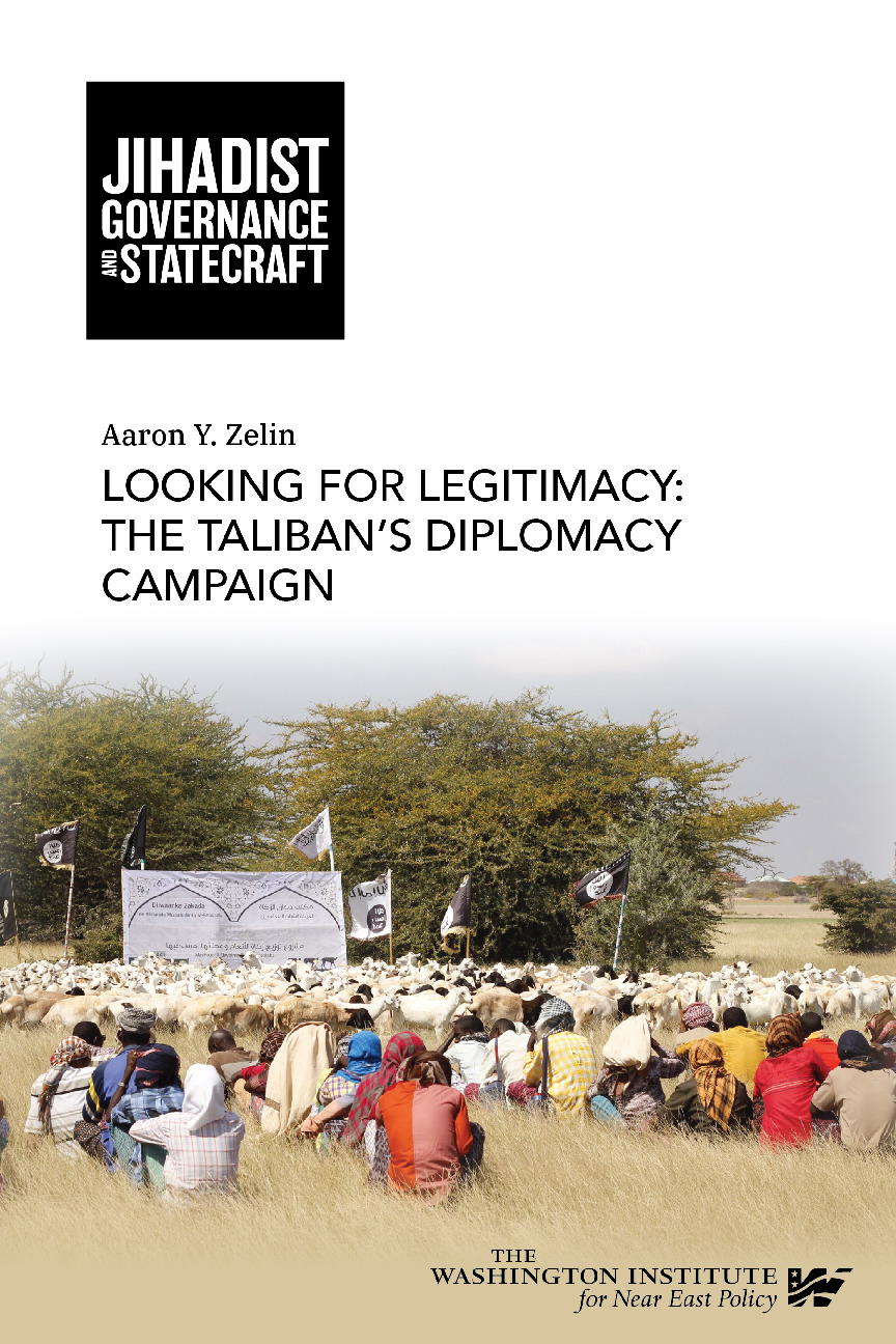 Jihadist Governance Chapter: Looking for Legitimacy: The Taliban’s Diplomacy Campaign